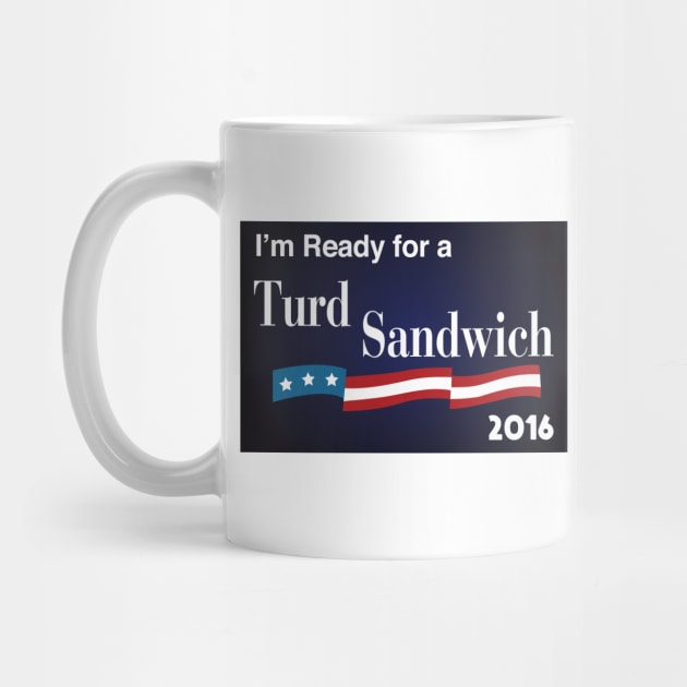 Vote Turd Sandwich 2016 by tvshirts